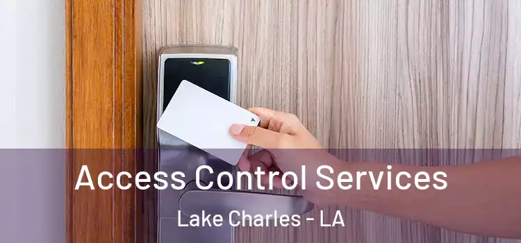 Access Control Services Lake Charles - LA