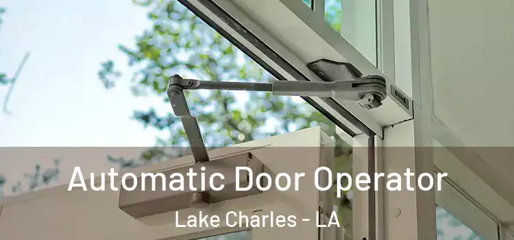 Automatic Door Operator Lake Charles - LA