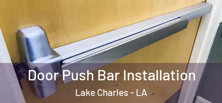  Door Push Bar Installation Lake Charles - LA