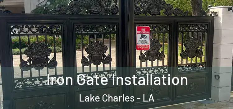 Iron Gate Installation Lake Charles - LA