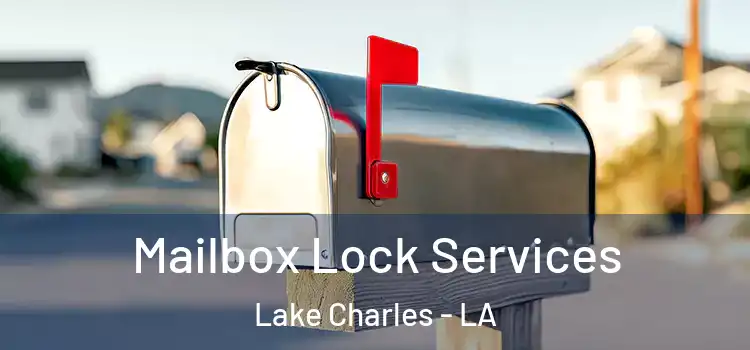 Mailbox Lock Services Lake Charles - LA