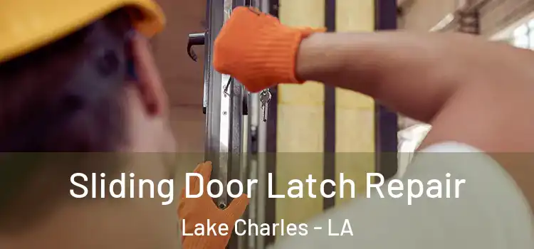  Sliding Door Latch Repair Lake Charles - LA