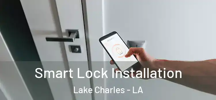 Smart Lock Installation Lake Charles - LA